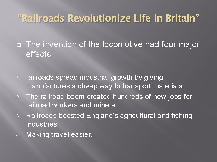 “Railroads Revolutionize Life in Britain” 1. 2. 3. 4. The invention of the locomotive