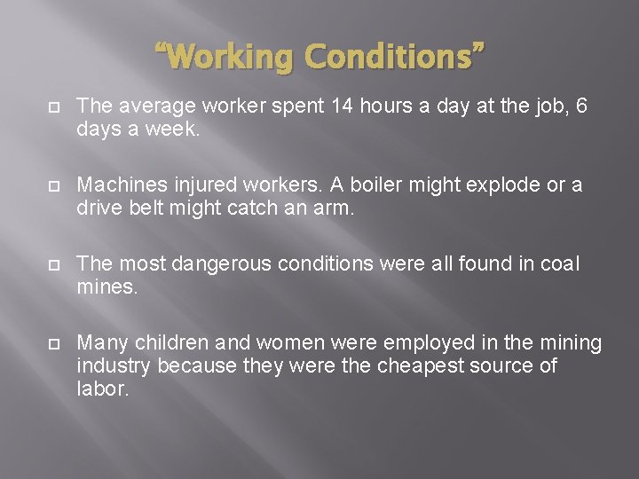 “Working Conditions” The average worker spent 14 hours a day at the job, 6