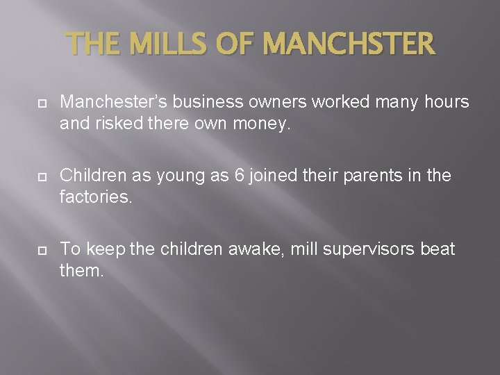 THE MILLS OF MANCHSTER Manchester’s business owners worked many hours and risked there own