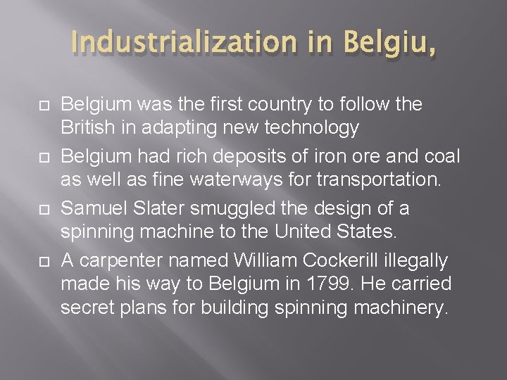Industrialization in Belgiu, Belgium was the first country to follow the British in adapting
