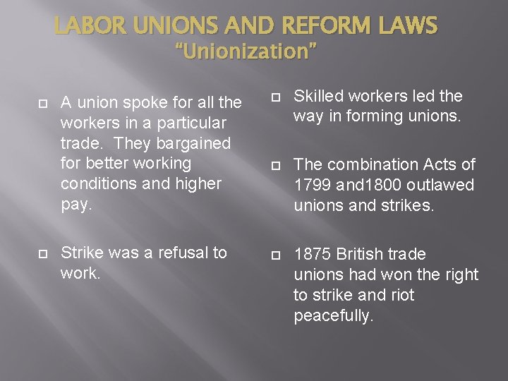 LABOR UNIONS AND REFORM LAWS “Unionization” A union spoke for all the workers in