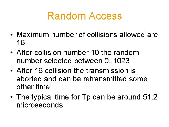 Random Access • Maximum number of collisions allowed are 16 • After collision number