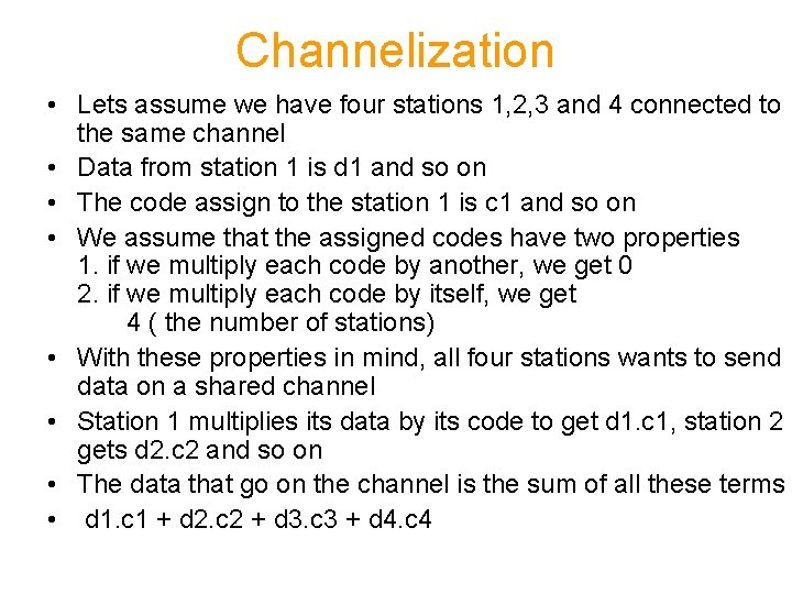Channelization • Lets assume we have four stations 1, 2, 3 and 4 connected