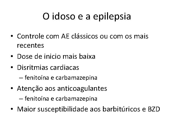 O idoso e a epilepsia • Controle com AE clássicos ou com os mais