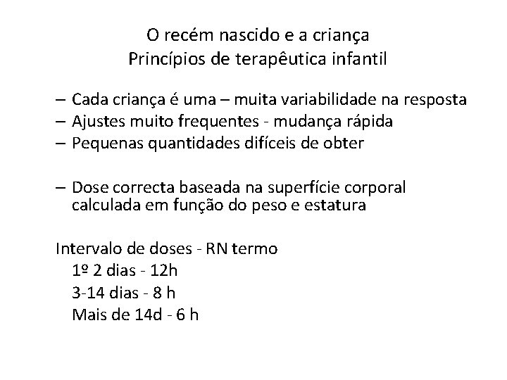 O recém nascido e a criança Princípios de terapêutica infantil – Cada criança é