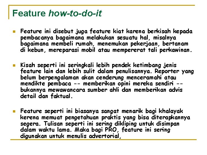 Feature how-to-do-it n n n Feature ini disebut juga feature kiat karena berkisah kepada