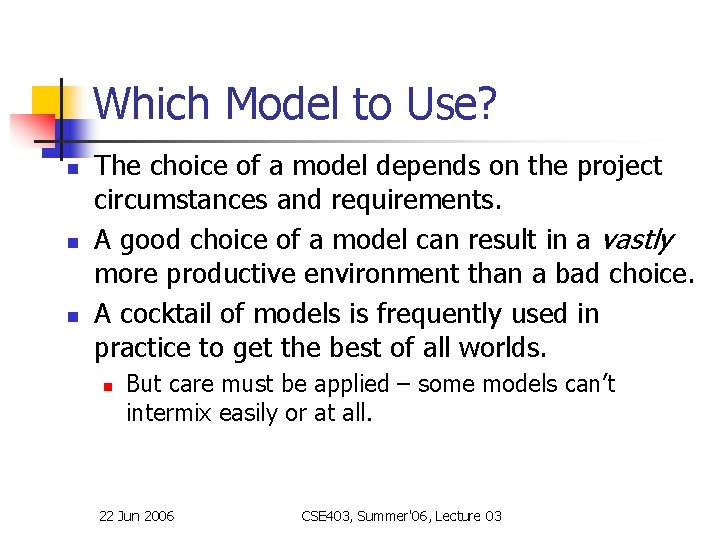 Which Model to Use? n n n The choice of a model depends on Which Model to Use? n n n The choice of a model depends on
