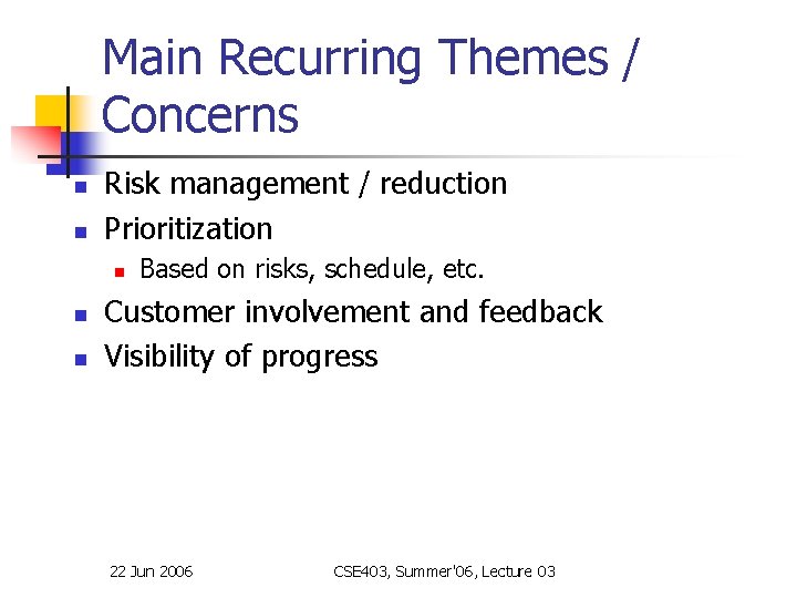 Main Recurring Themes / Concerns n n Risk management / reduction Prioritization n Based Main Recurring Themes / Concerns n n Risk management / reduction Prioritization n Based