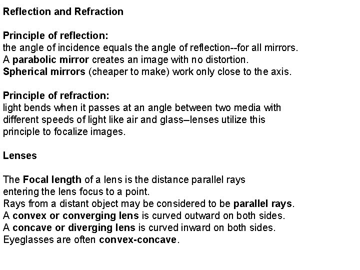 Reflection and Refraction Principle of reflection: the angle of incidence equals the angle of