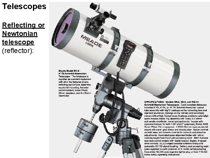 Telescopes Reflecting or Newtonian telescope (reflector): 