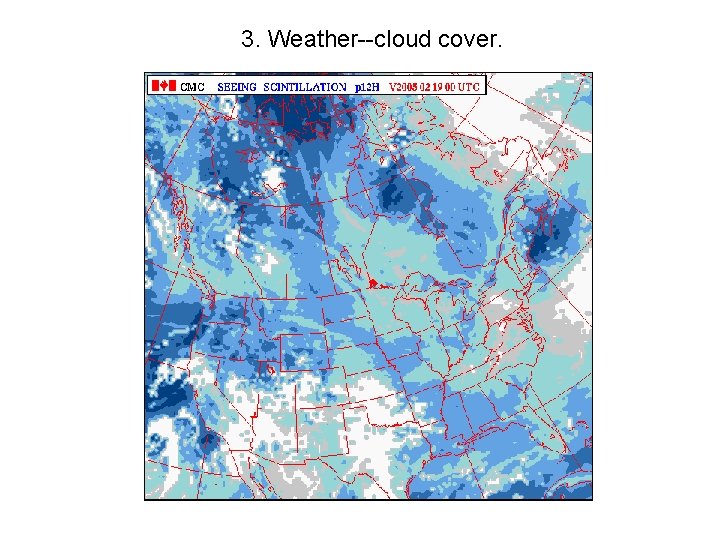 3. Weather--cloud cover. 