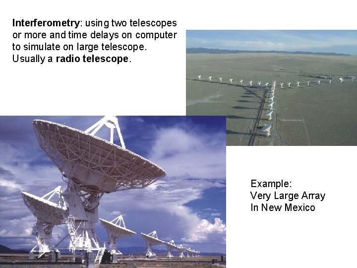 Interferometry: using two telescopes or more and time delays on computer to simulate on