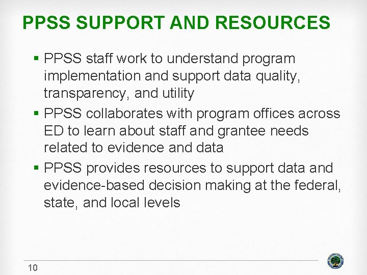 PPSS SUPPORT AND RESOURCES § PPSS staff work to understand program implementation and support