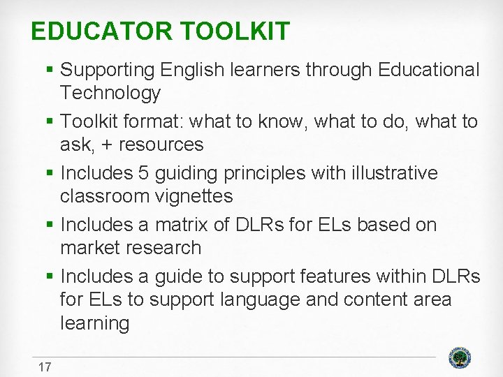 EDUCATOR TOOLKIT § Supporting English learners through Educational Technology § Toolkit format: what to
