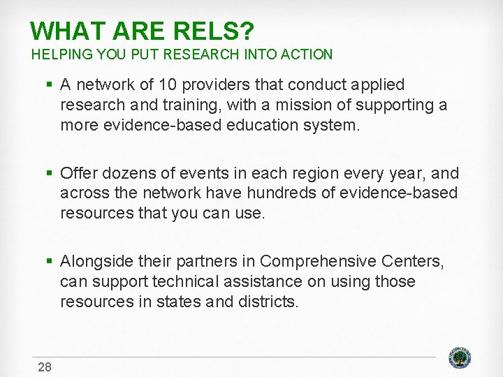 WHAT ARE RELS? HELPING YOU PUT RESEARCH INTO ACTION § A network of 10