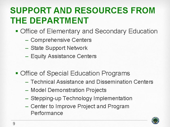 SUPPORT AND RESOURCES FROM THE DEPARTMENT § Office of Elementary and Secondary Education –