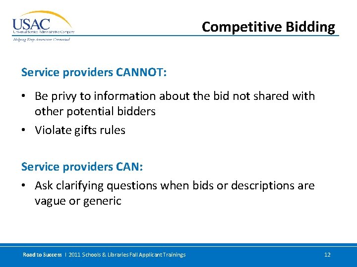 Competitive Bidding Service providers CANNOT: • Be privy to information about the bid not