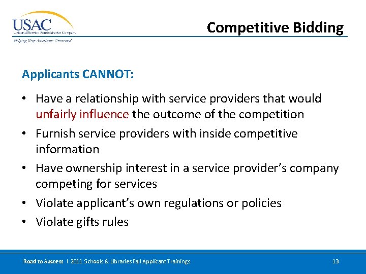 Competitive Bidding Applicants CANNOT: • Have a relationship with service providers that would unfairly