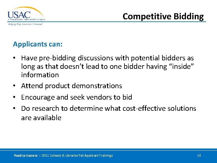 Competitive Bidding Applicants can: • Have pre-bidding discussions with potential bidders as long as