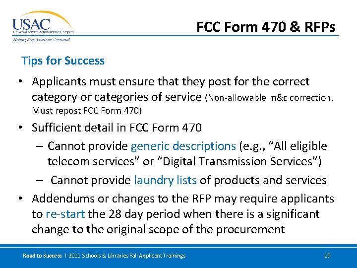 FCC Form 470 & RFPs Tips for Success • Applicants must ensure that they