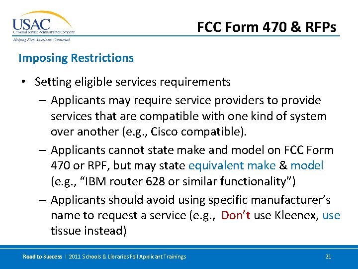 FCC Form 470 & RFPs Imposing Restrictions • Setting eligible services requirements – Applicants