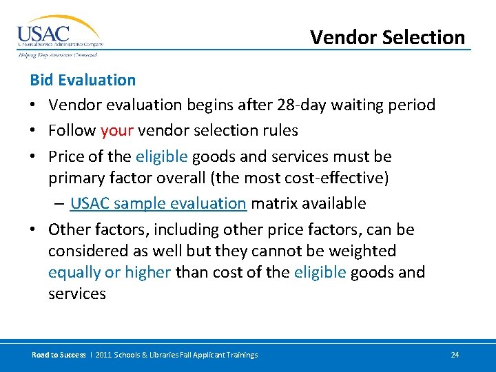 Vendor Selection Bid Evaluation • Vendor evaluation begins after 28 -day waiting period •