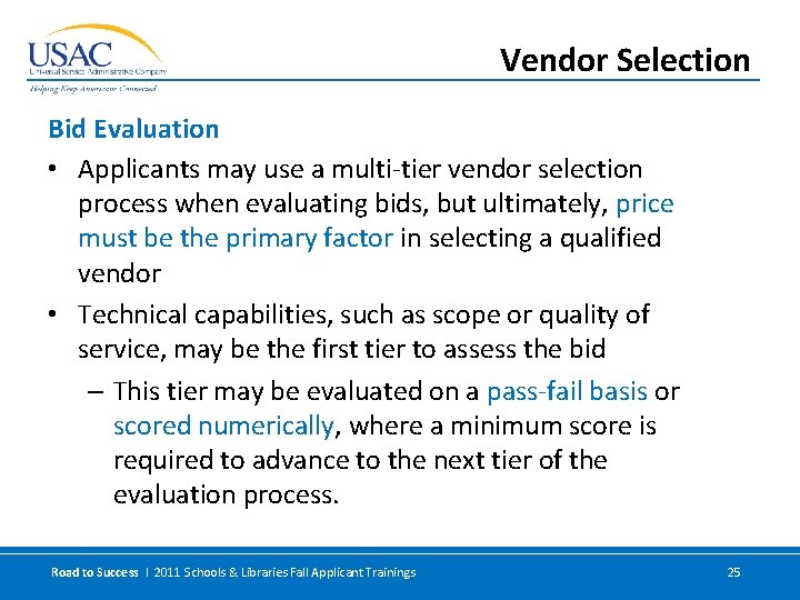 Vendor Selection Bid Evaluation • Applicants may use a multi-tier vendor selection process when