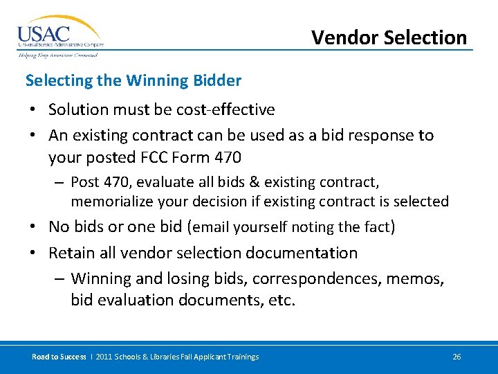 Vendor Selection Selecting the Winning Bidder • Solution must be cost-effective • An existing
