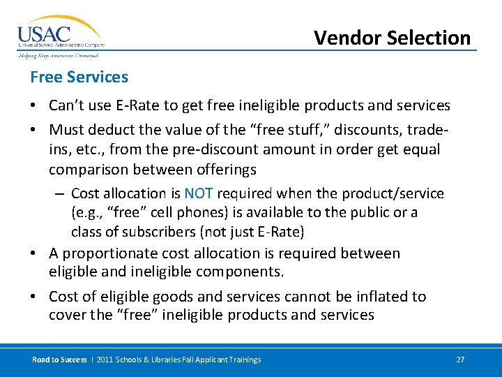 Vendor Selection Free Services • Can’t use E-Rate to get free ineligible products and