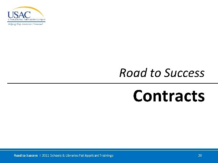 Road to Success Contracts Road to Success I 2011 Schools & Libraries Fall Applicant