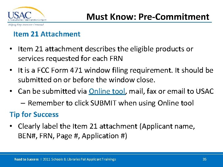 Must Know: Pre-Commitment Item 21 Attachment • Item 21 attachment describes the eligible products