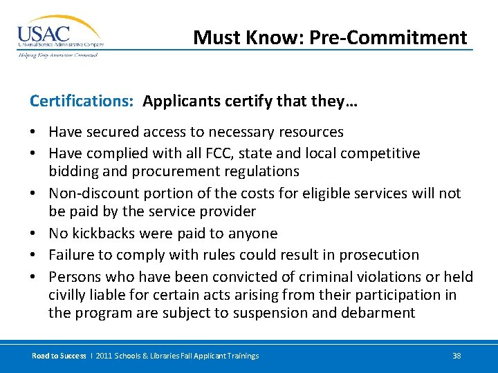 Must Know: Pre-Commitment Certifications: Applicants certify that they… • Have secured access to necessary