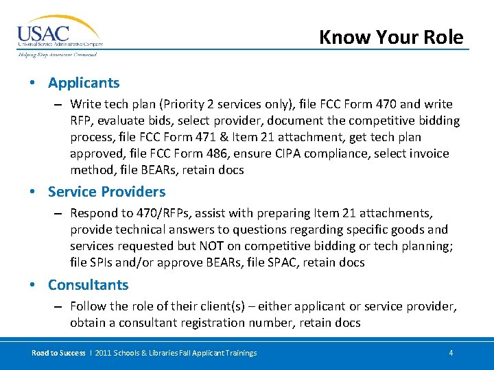 Know Your Role • Applicants – Write tech plan (Priority 2 services only), file