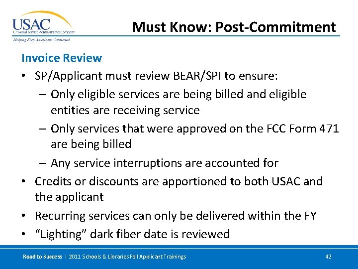 Must Know: Post-Commitment Invoice Review • SP/Applicant must review BEAR/SPI to ensure: – Only