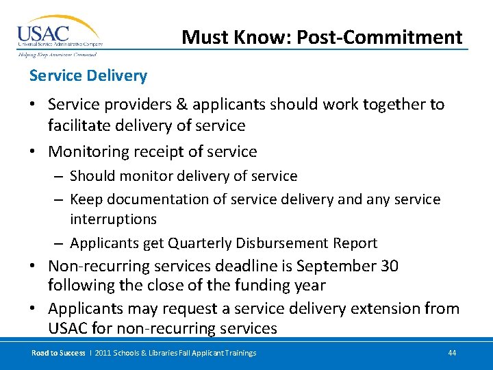 Must Know: Post-Commitment Service Delivery • Service providers & applicants should work together to