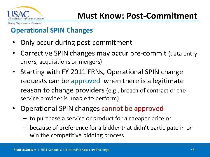 Must Know: Post-Commitment Operational SPIN Changes • Only occur during post-commitment • Corrective SPIN