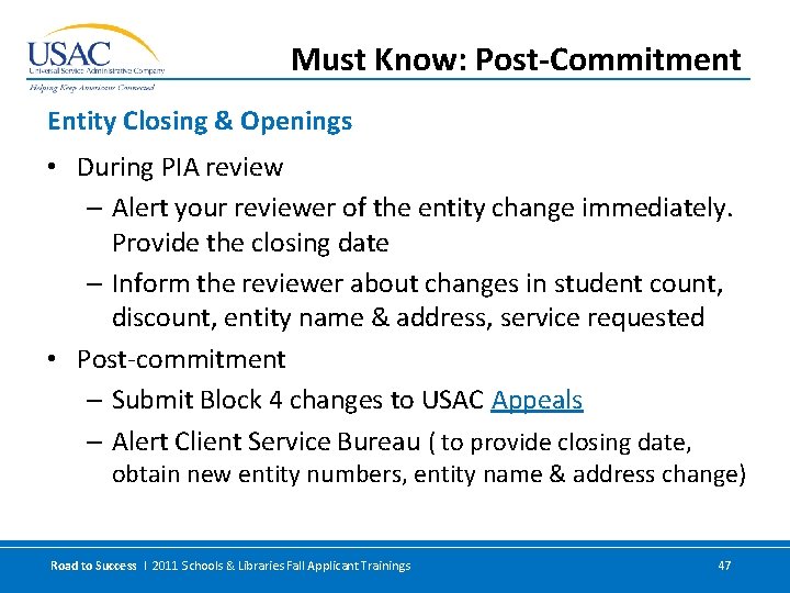 Must Know: Post-Commitment Entity Closing & Openings • During PIA review – Alert your