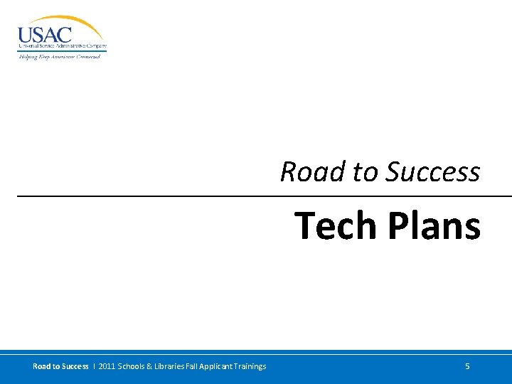 Road to Success Tech Plans Road to Success I 2011 Schools & Libraries Fall