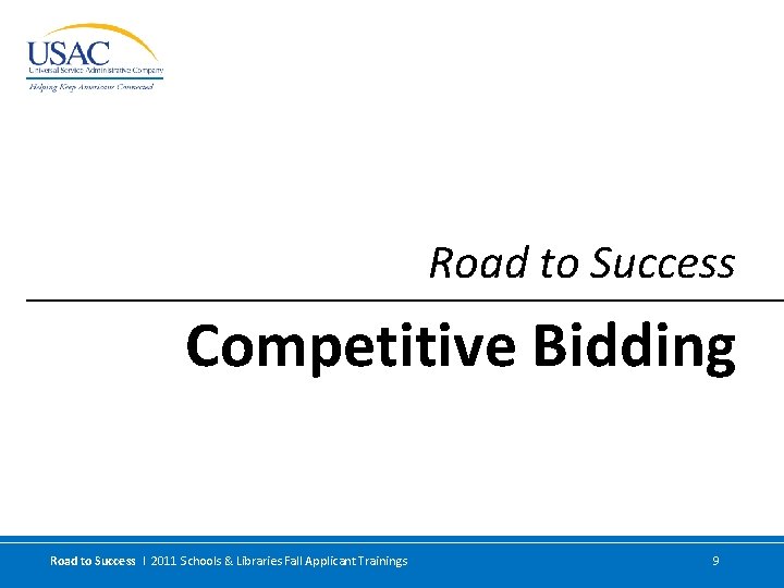 Road to Success Competitive Bidding Road to Success I 2011 Schools & Libraries Fall