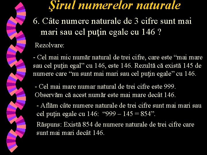 Şirul numerelor naturale 6. Câte numere naturale de 3 cifre sunt mai mari sau