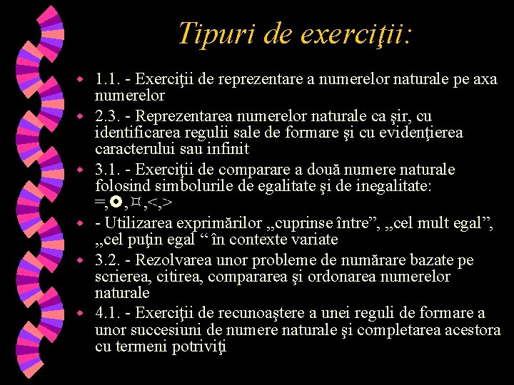 Tipuri de exerciţii: w w w 1. 1. - Exerciţii de reprezentare a numerelor