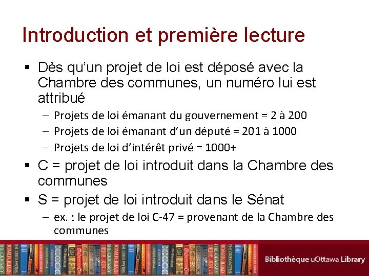 Introduction et première lecture § Dès qu’un projet de loi est déposé avec la