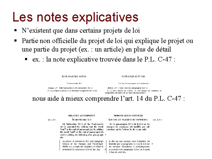 Les notes explicatives § N’existent que dans certains projets de loi § Partie non