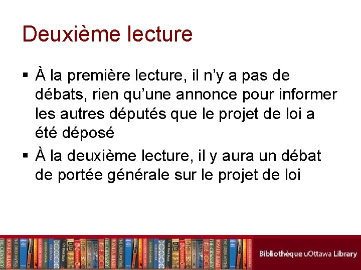 Deuxième lecture § À la première lecture, il n’y a pas de débats, rien