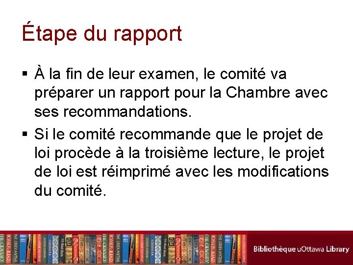 Étape du rapport § À la fin de leur examen, le comité va préparer