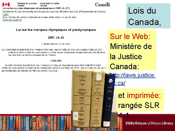 Lois du Canada, Sur le 2007 Web: Ministère de la Justice Canada: http: //laws.