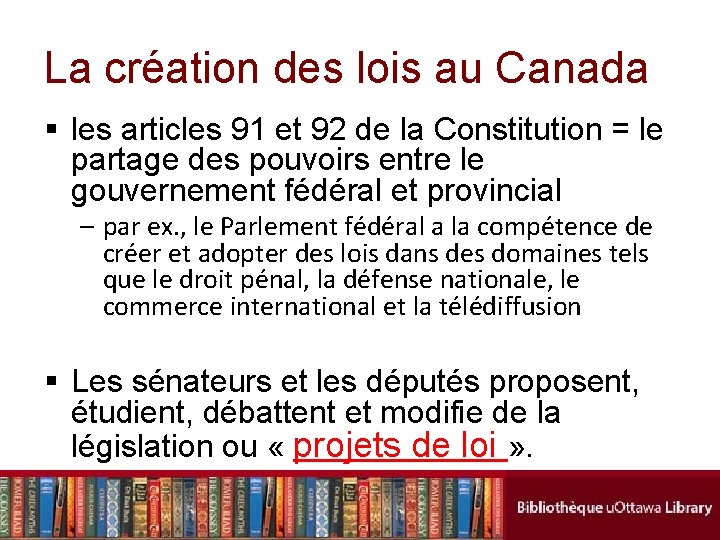 La création des lois au Canada § les articles 91 et 92 de la