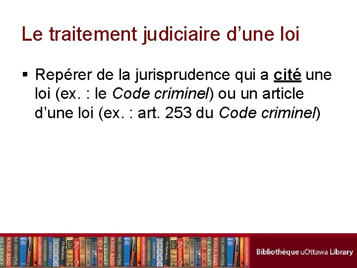 Le traitement judiciaire d’une loi § Repérer de la jurisprudence qui a cité une