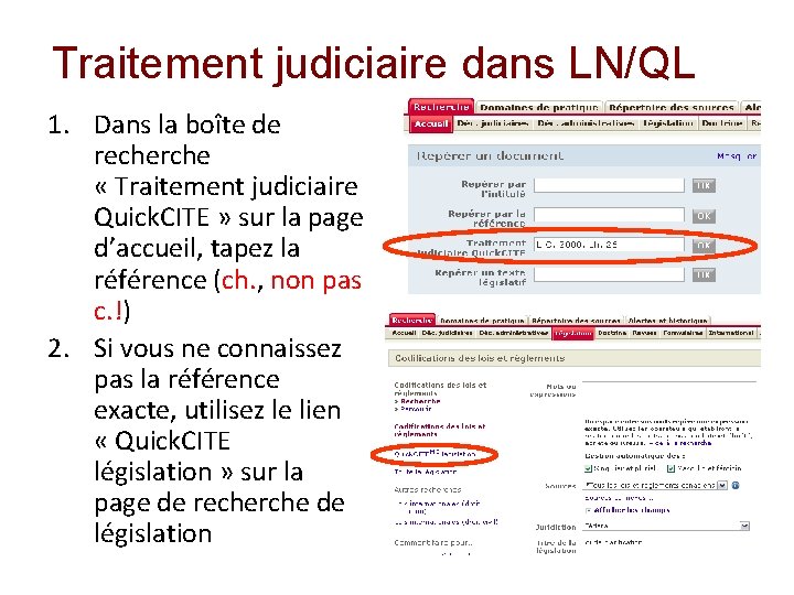 Traitement judiciaire dans LN/QL 1. Dans la boîte de recherche « Traitement judiciaire Quick.