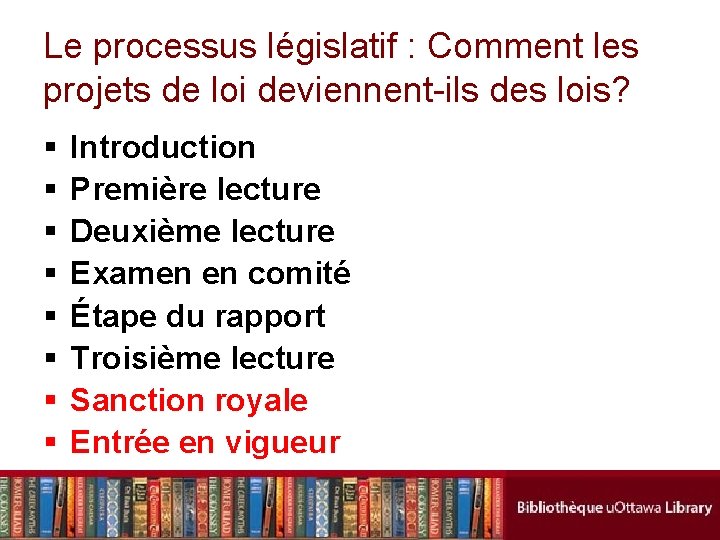 Le processus législatif : Comment les projets de loi deviennent-ils des lois? § §